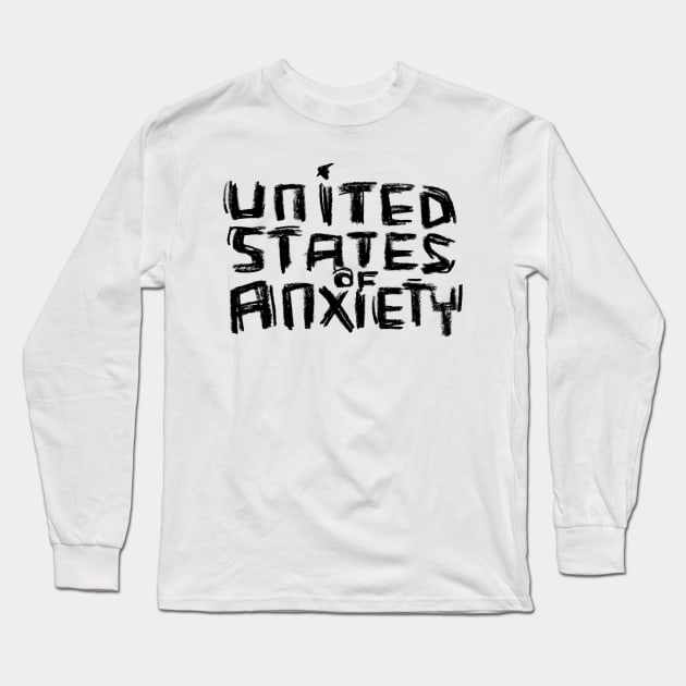 United States Of Anxiety, US of A Long Sleeve T-Shirt by badlydrawnbabe